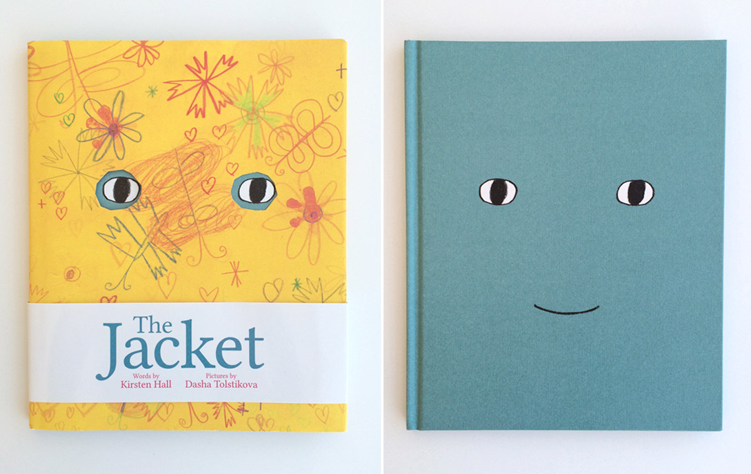 The cover of The Jacket by Kirsten Hall, illustrated by Dasha Tolstikova, shown with and without the book jacket.